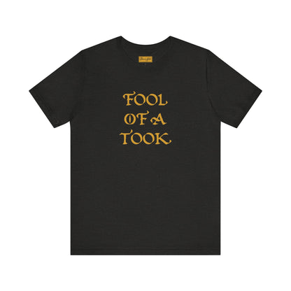 Fool of a Took Tee