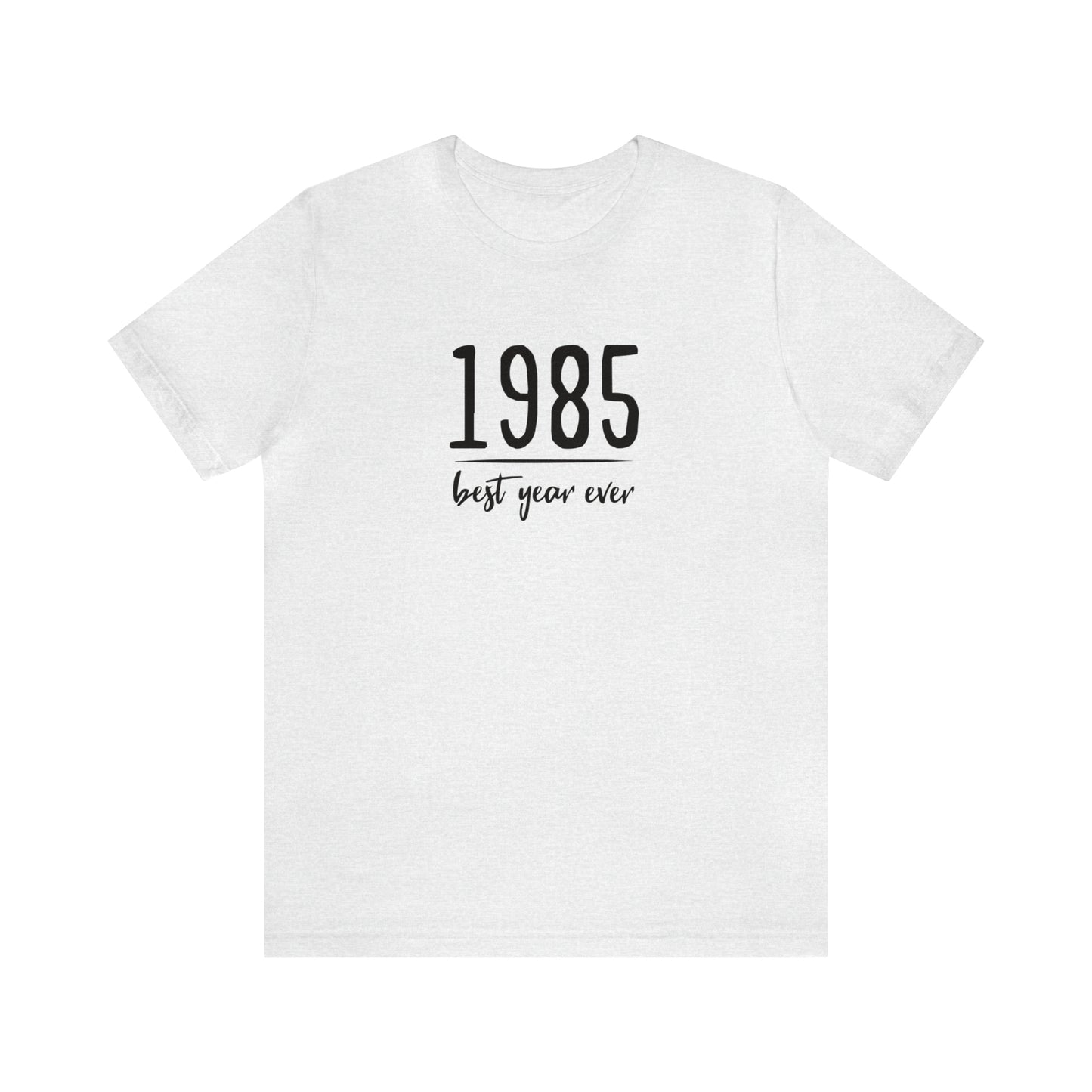 1985 Best Year Ever Tee