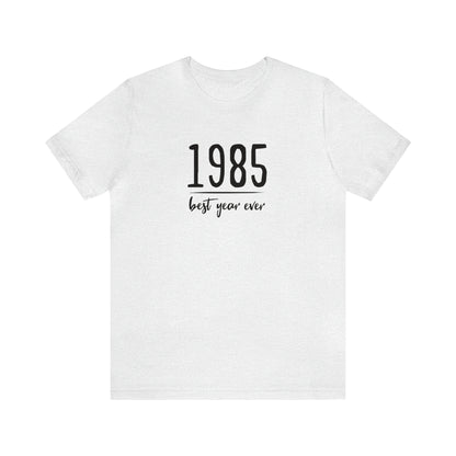 1985 Best Year Ever Tee