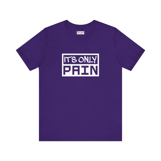 It’s Only Pain Tee