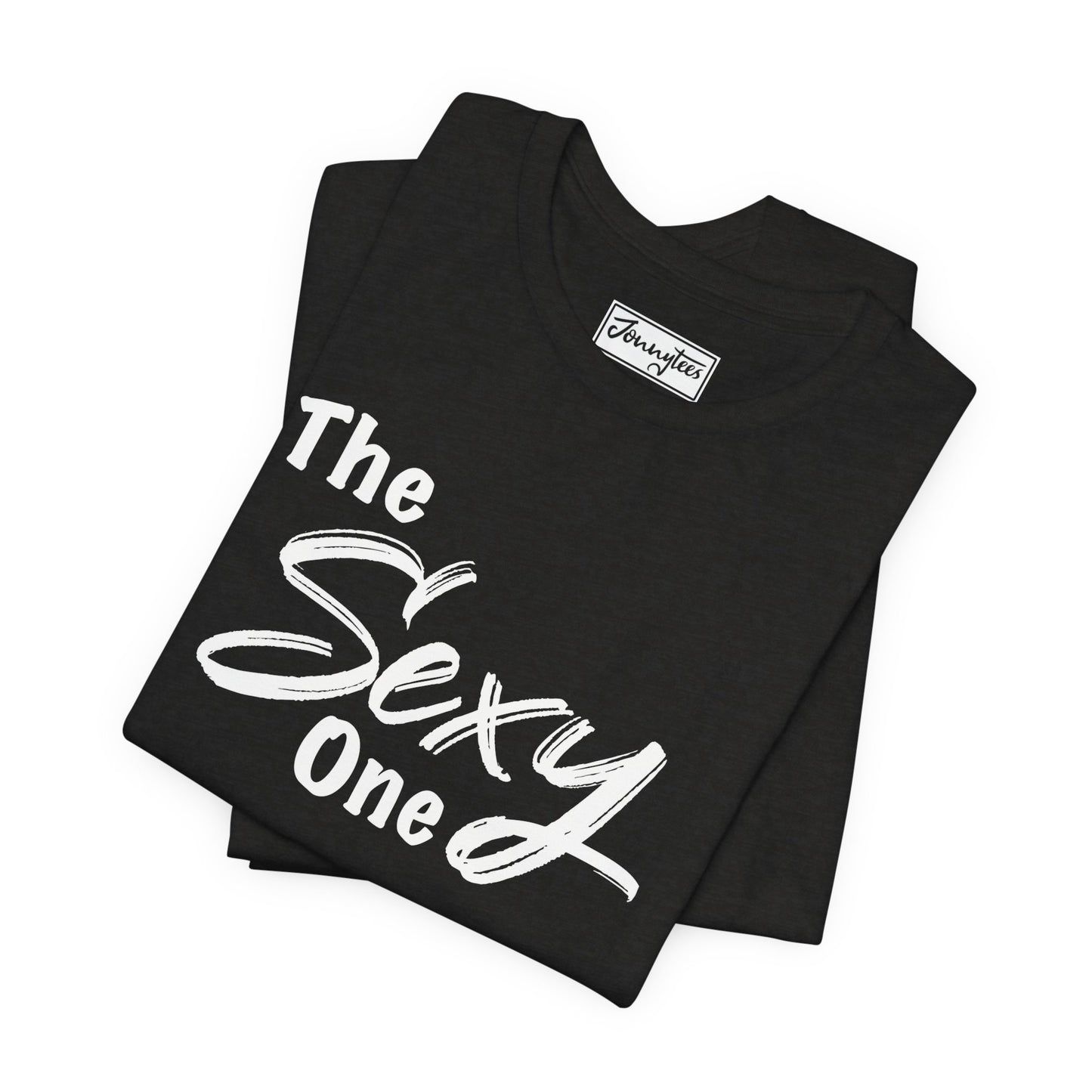 The Sexy One Tee