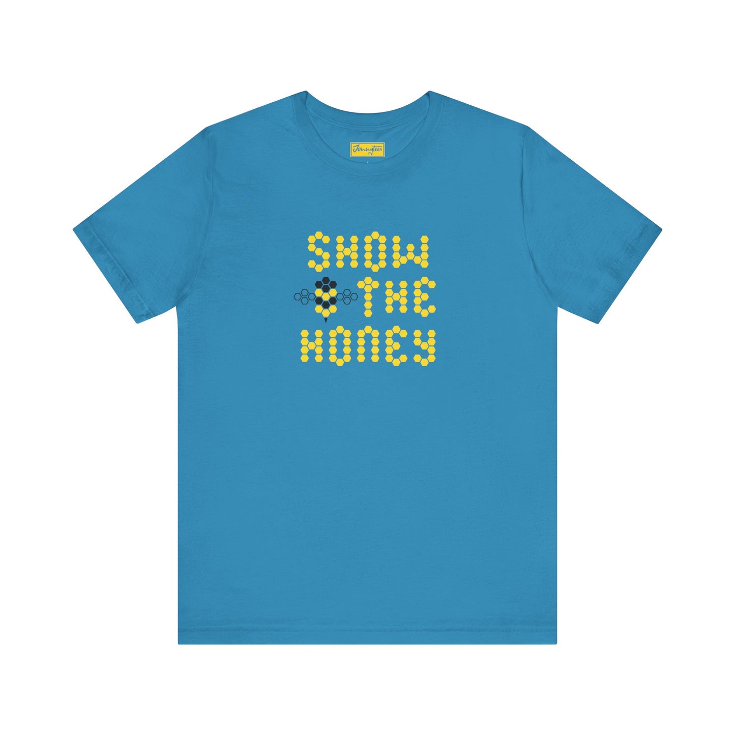 Show 🐝 The Honey Tee