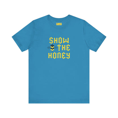 Show 🐝 The Honey Tee