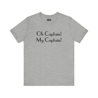 Oh Captain! My Captain! Tee