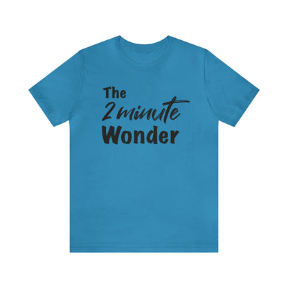 The 2 Minute Wonder Tee