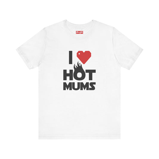 I ❤️ Hot Mums Tee