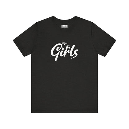 For the Girls Tee