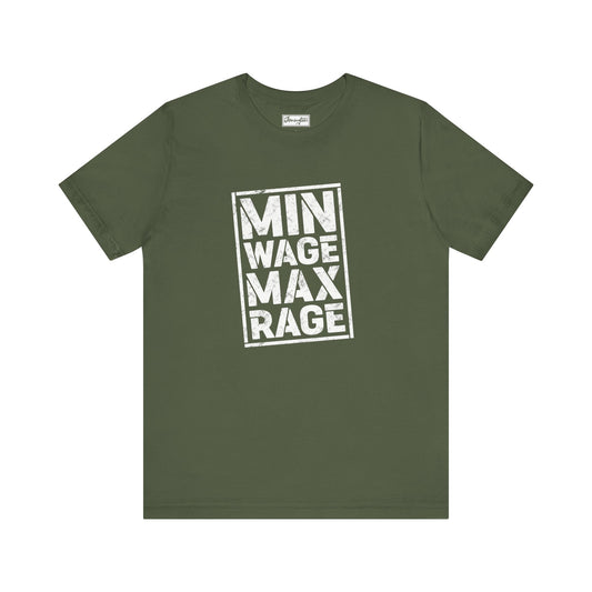 Min Wage Max Rage Tee