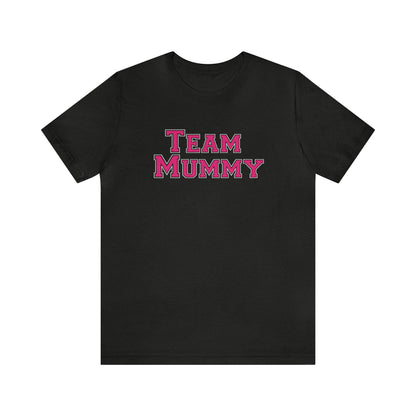 Team Mummy Tee