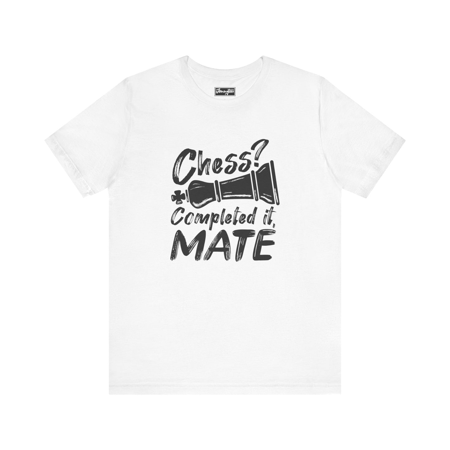 Chess? Completed It Mate Tee