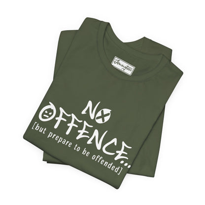 Prepare to be Offended Tee