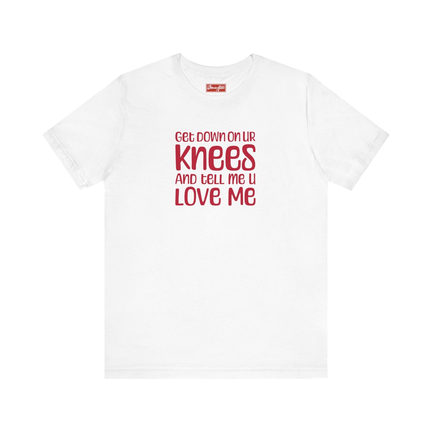 Tell Me You Love Me Tee