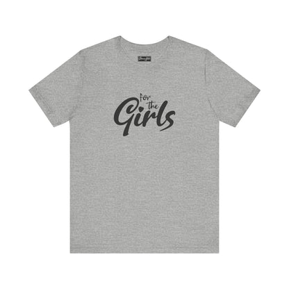 For the Girls Tee