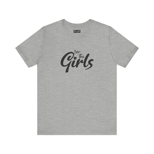 For the Girls Tee