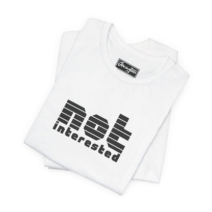 Not Interested Tee