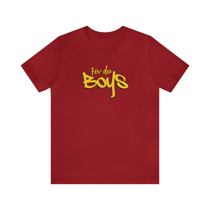 For Da Boys Tee