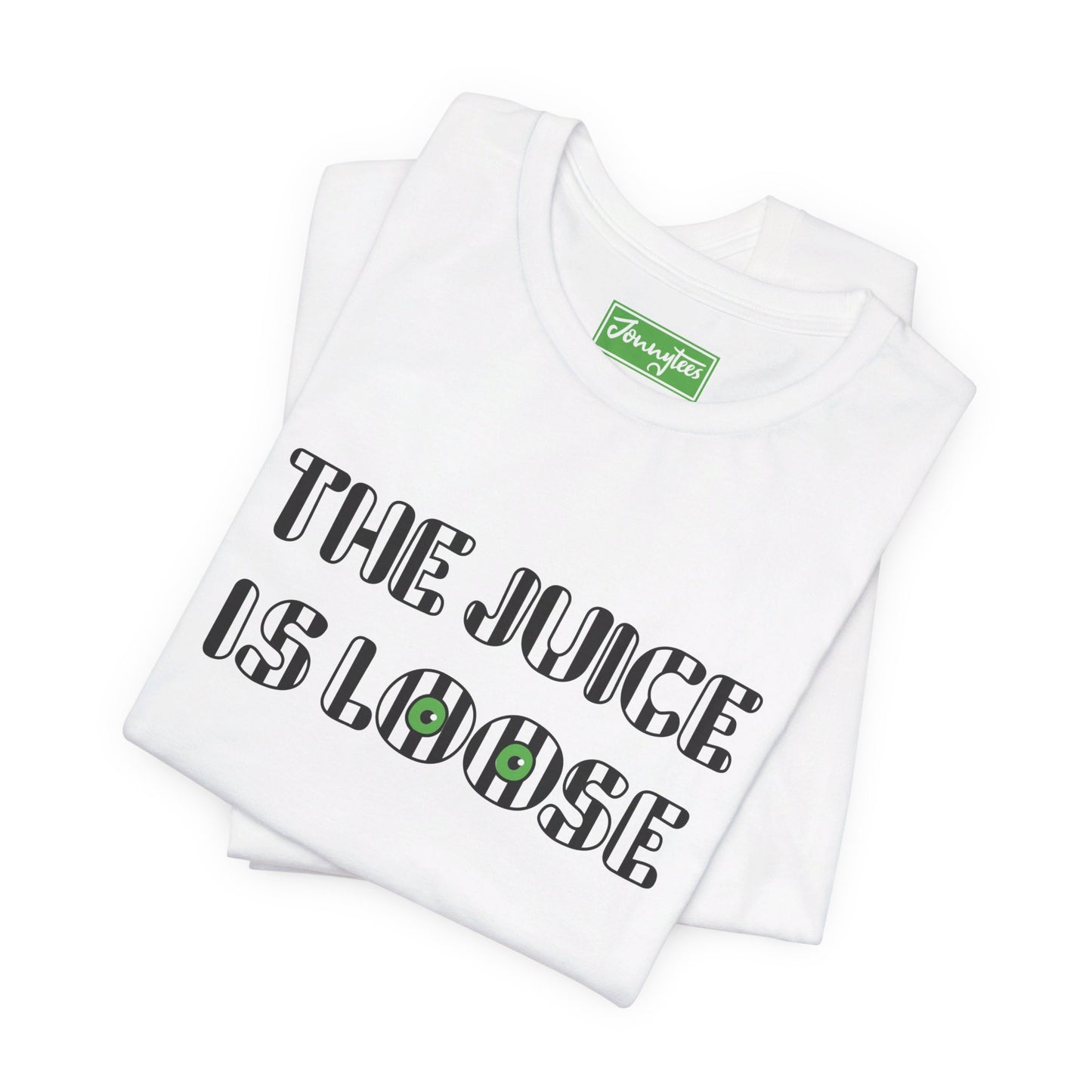 The Juice is Loose Tee