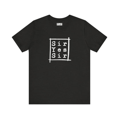 Sir Yes Sir Tee