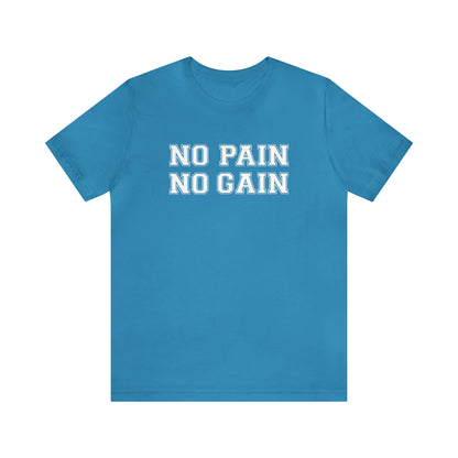 No Pain No Gain Tee