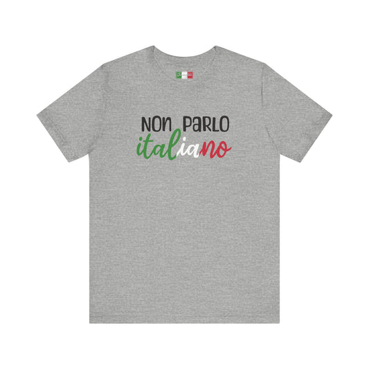 I Don’t Speak Italian Tee