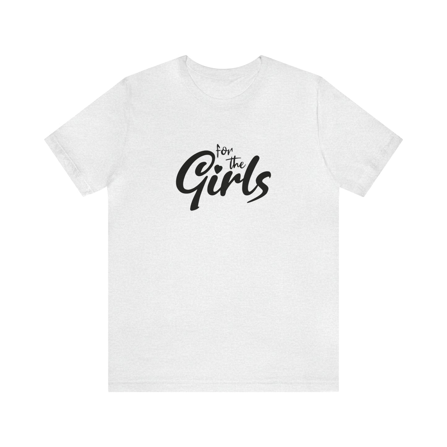 For the Girls Tee