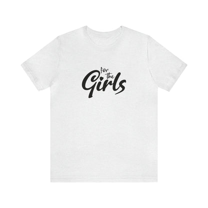 For the Girls Tee