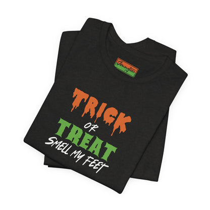 Trick or Treat Smell My Feet Tee