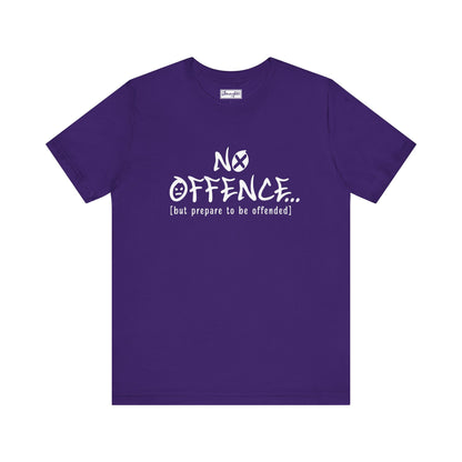 Prepare to be Offended Tee