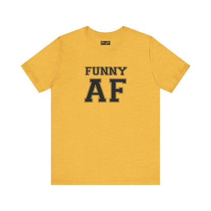 Funny AF Tee