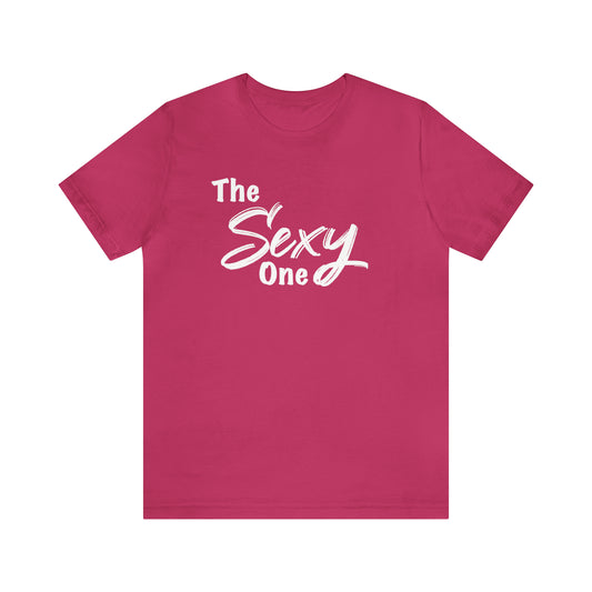 The Sexy One Tee