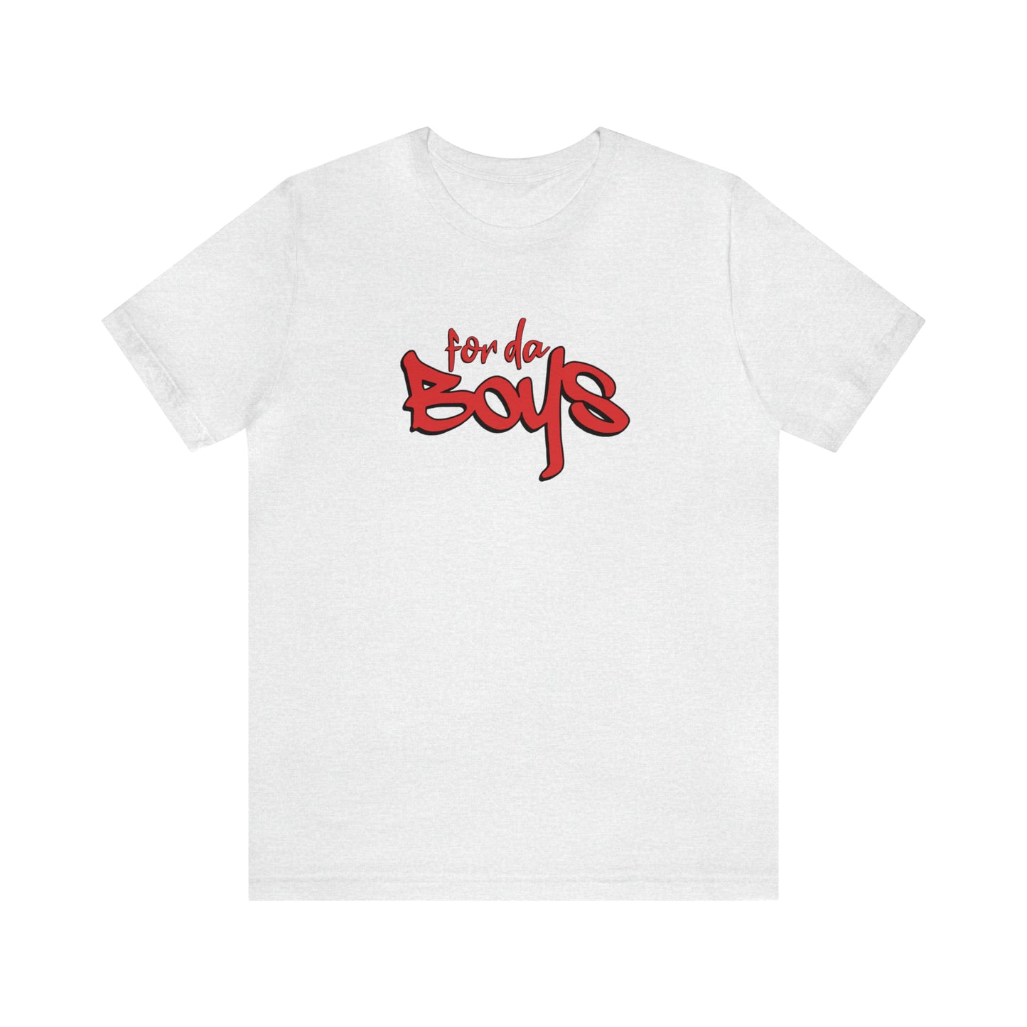 For Da Boys Tee