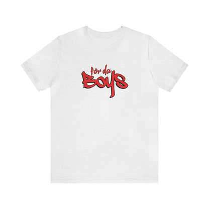 For Da Boys Tee