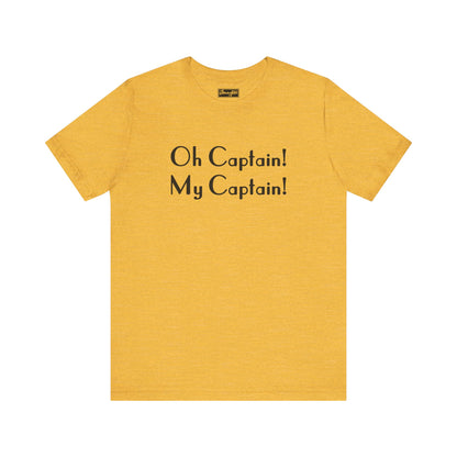 Oh Captain! My Captain! Tee