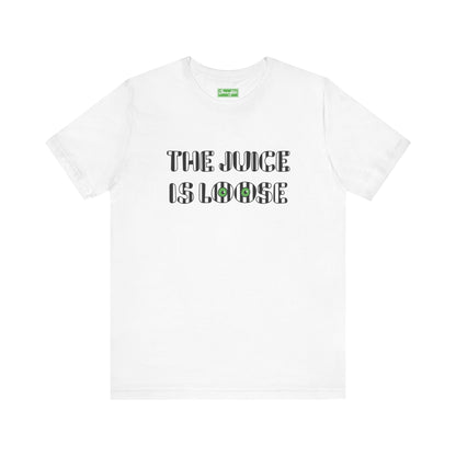 The Juice is Loose Tee