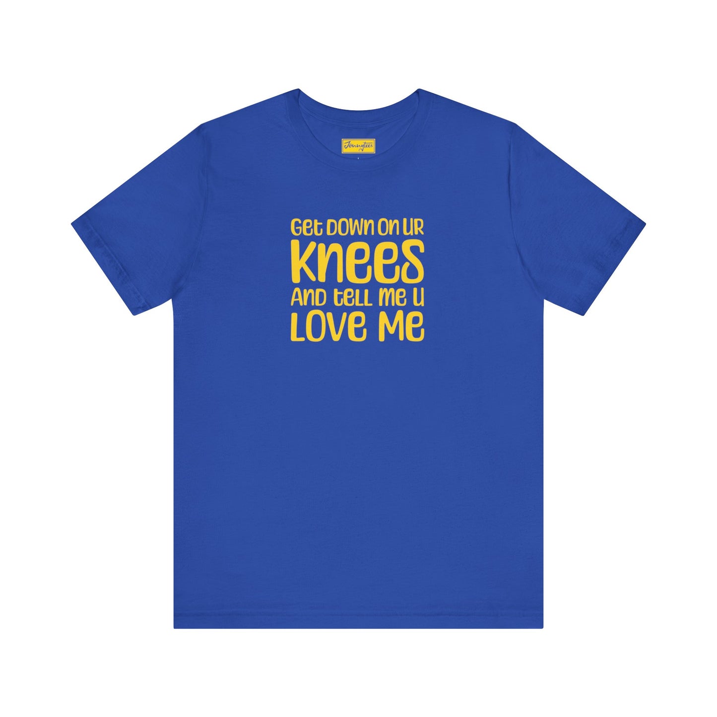 Tell Me You Love Me Tee