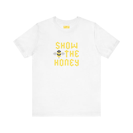 Show 🐝 The Honey Tee