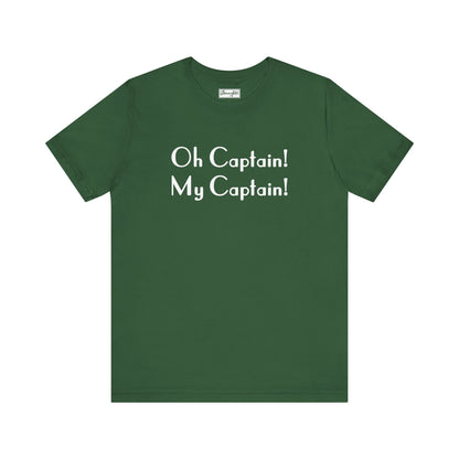 Oh Captain! My Captain! Tee