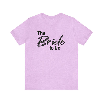 The Bride To Be Tee