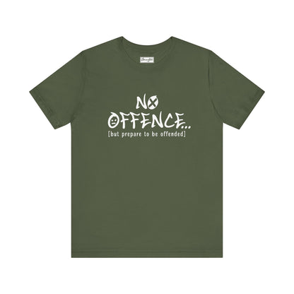 Prepare to be Offended Tee
