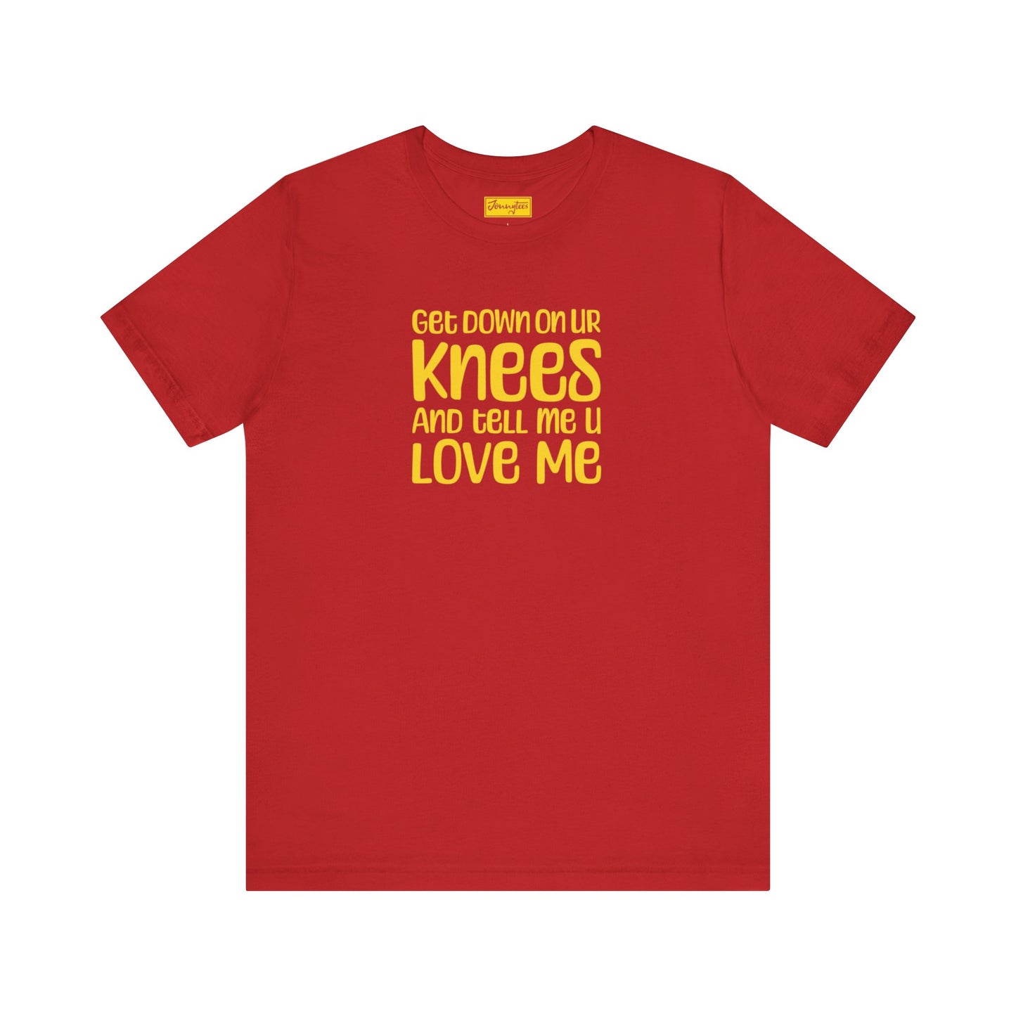 Tell Me You Love Me Tee