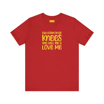 Tell Me You Love Me Tee