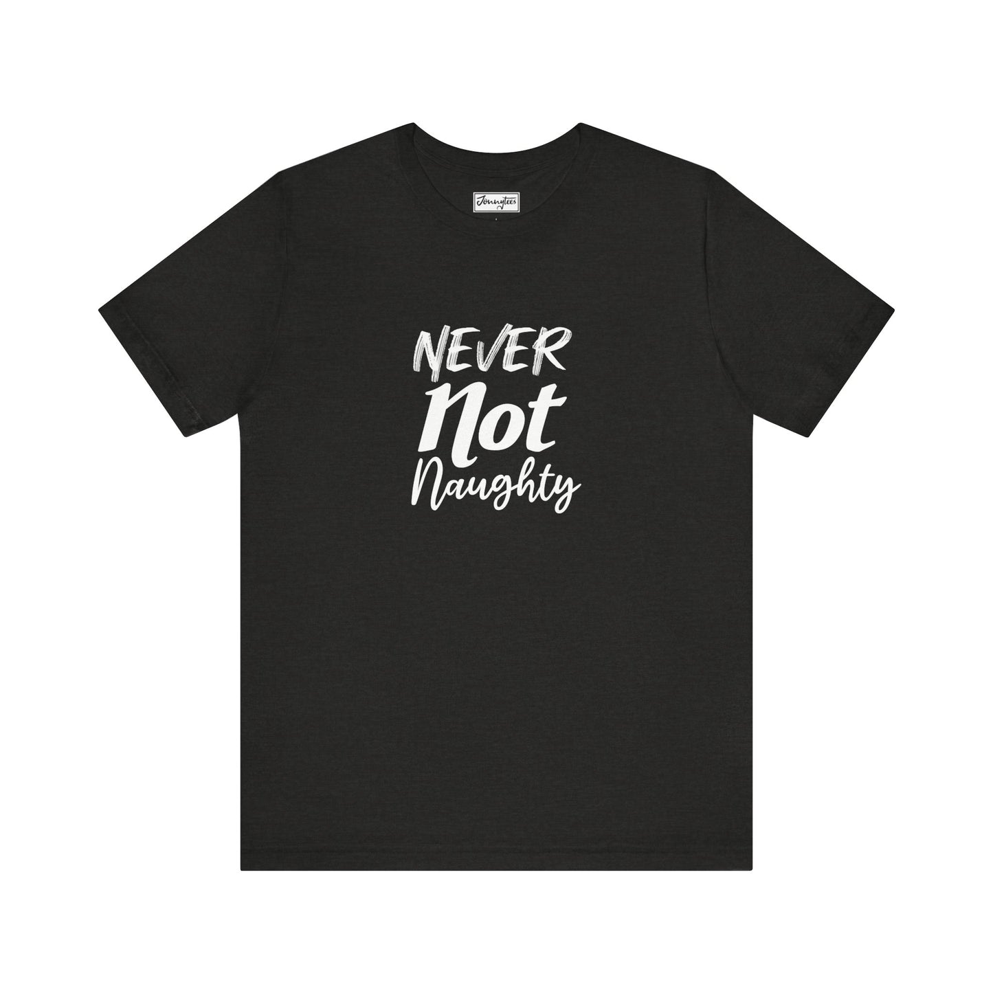 Never Not Naughty Tee