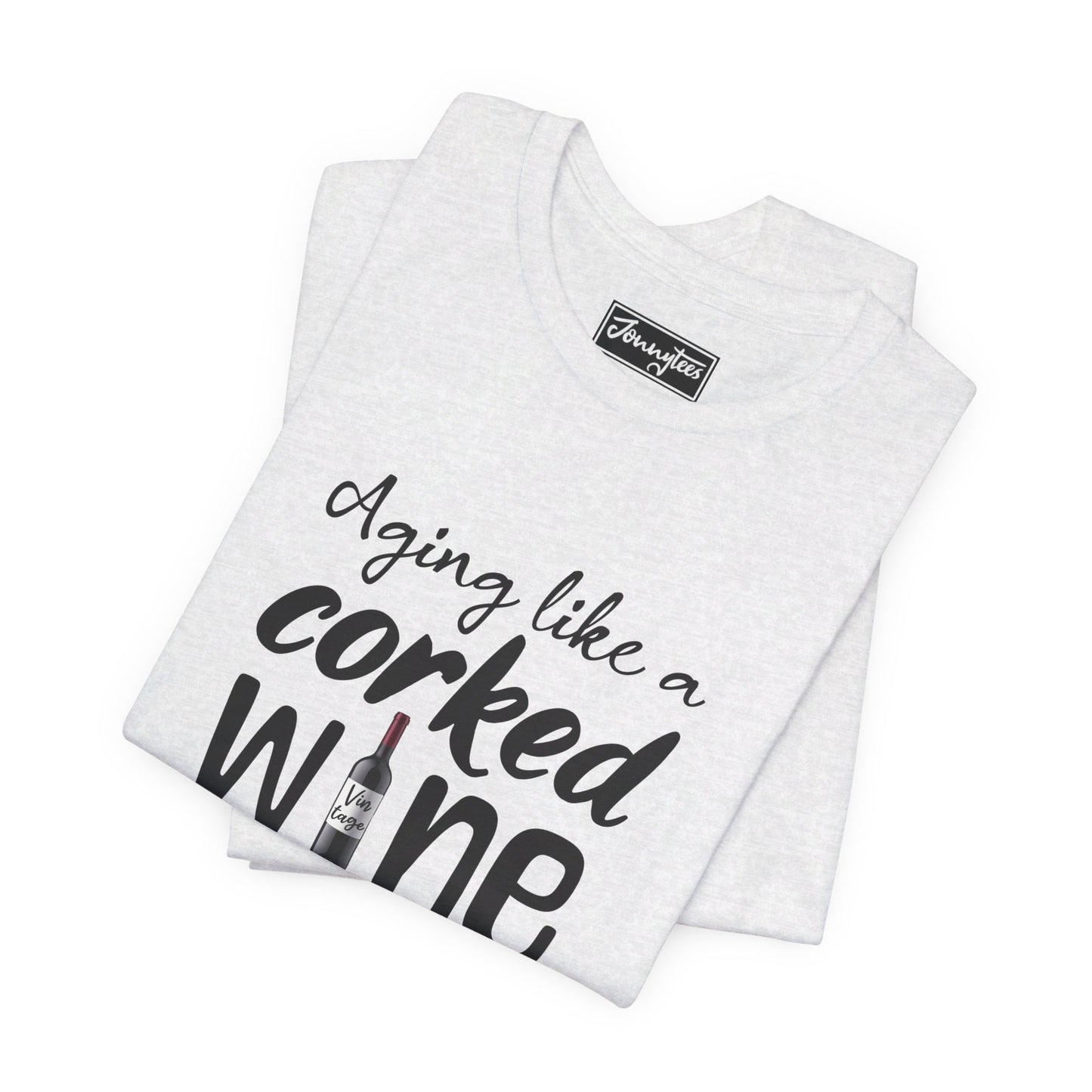 Aging Like a Corked Wine Tee