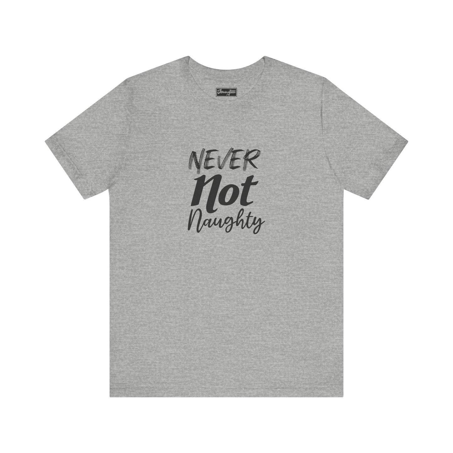 Never Not Naughty Tee