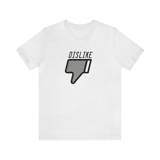 Dislike Tee