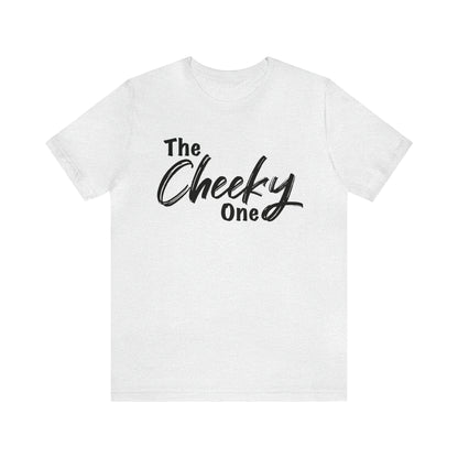 The Cheeky One Tee