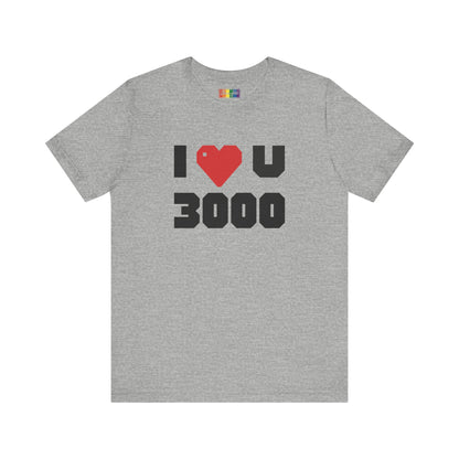 I ❤️ U 3000 Tee