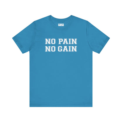 No Pain No Gain Tee