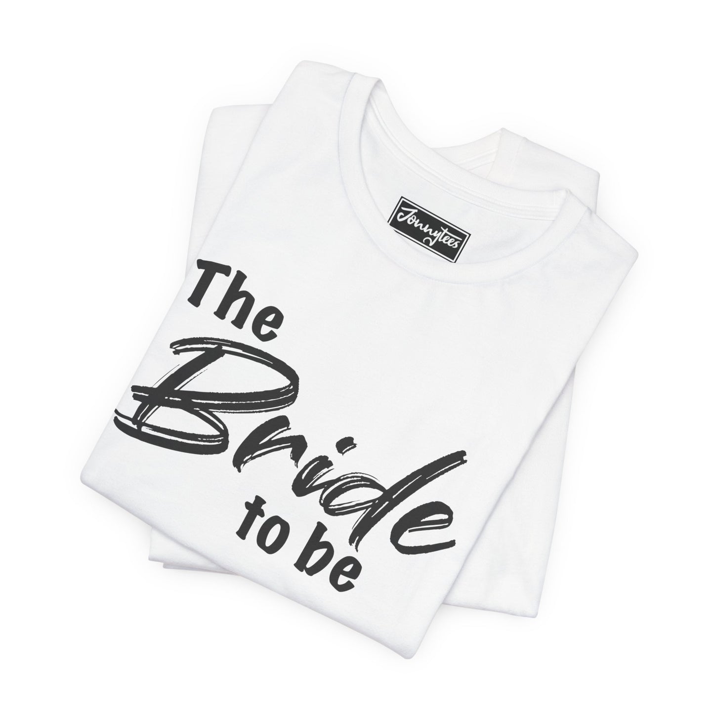 The Bride To Be Tee
