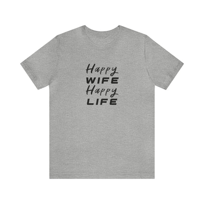 Happy Wife Happy Life Tee